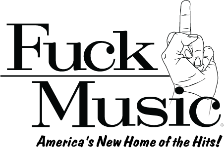 The Fuck Music Label of Chapel Hill, NC -- America's New Home of the Hits!